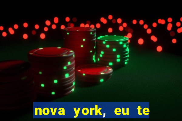 nova york, eu te amo filme completo dublado